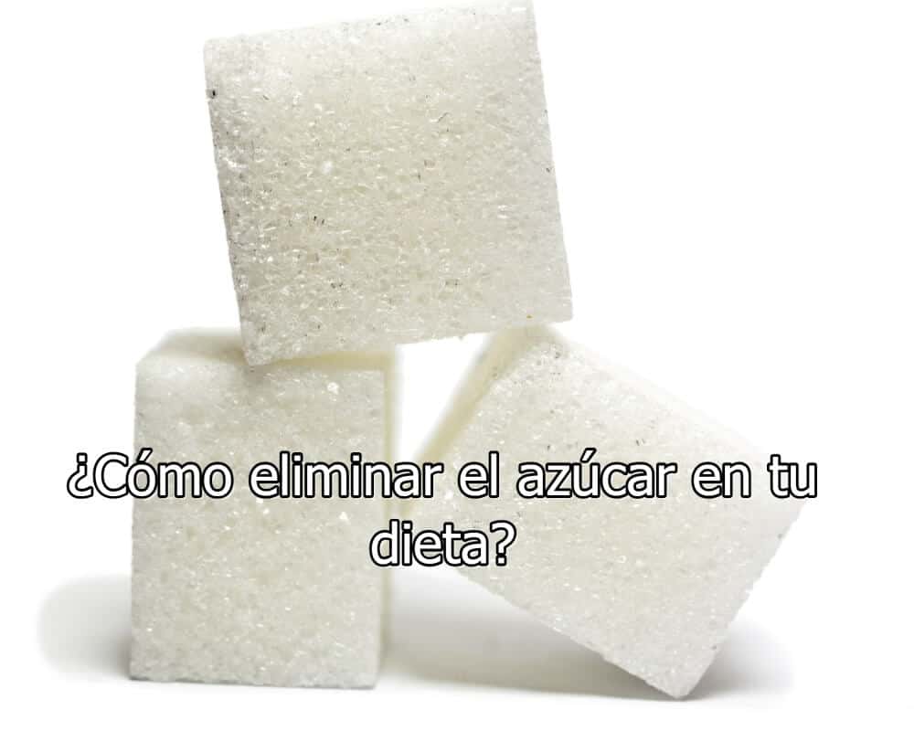 eliminar el azúcar de la dieta